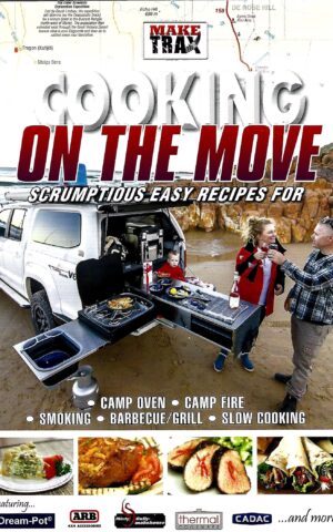 Cooking on the Move, Scrumptious Easy Recipes for Camp Oven, Camp Fire, Smoking, Barbeque/Grill and Slow Cooking