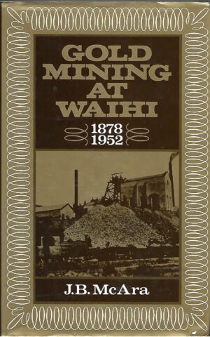 Gold Mining at Waihi 1878-1952