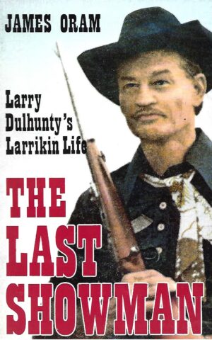 The Last Showman, Larry Delahunty's Larrikin Life