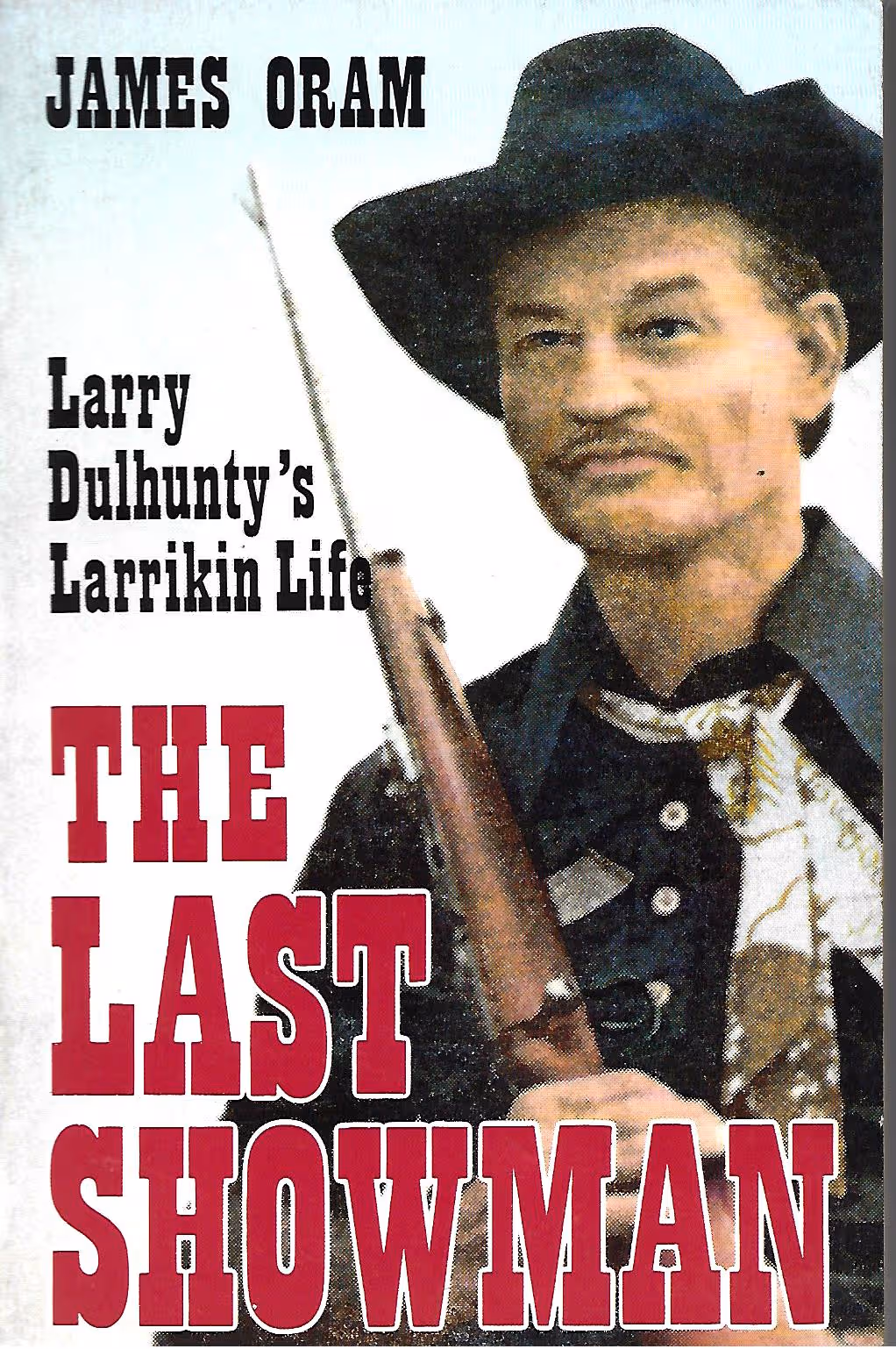 The Last Showman, Larry Delahunty's Larrikin Life
