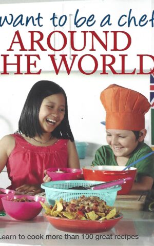 I Want to Be a Chef Around the World