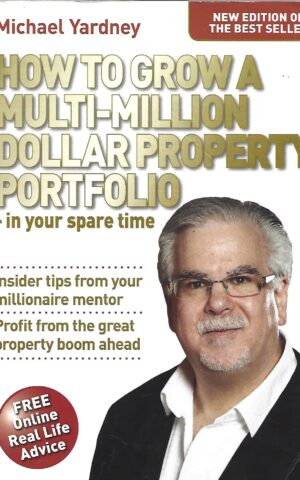 How to Grow a Multi-Million Dollar Property Portfolio - In Your Spare Time