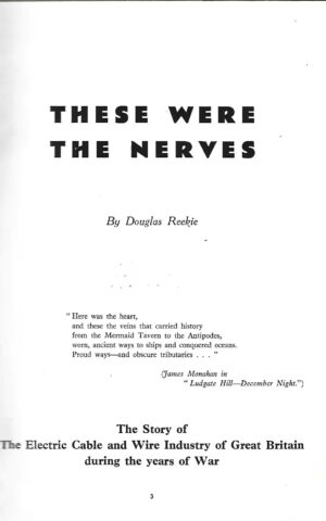 These Were the Nerves, The Story of The Electric Cable and Wire Industry of Great Britain During the Years of the War