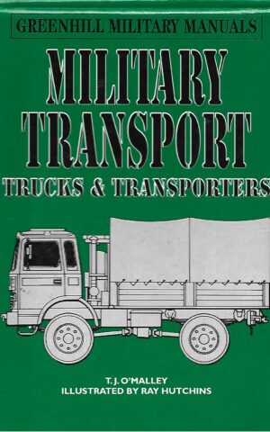 Greenhill Military Manuals Military Transport Tucks & Transporters