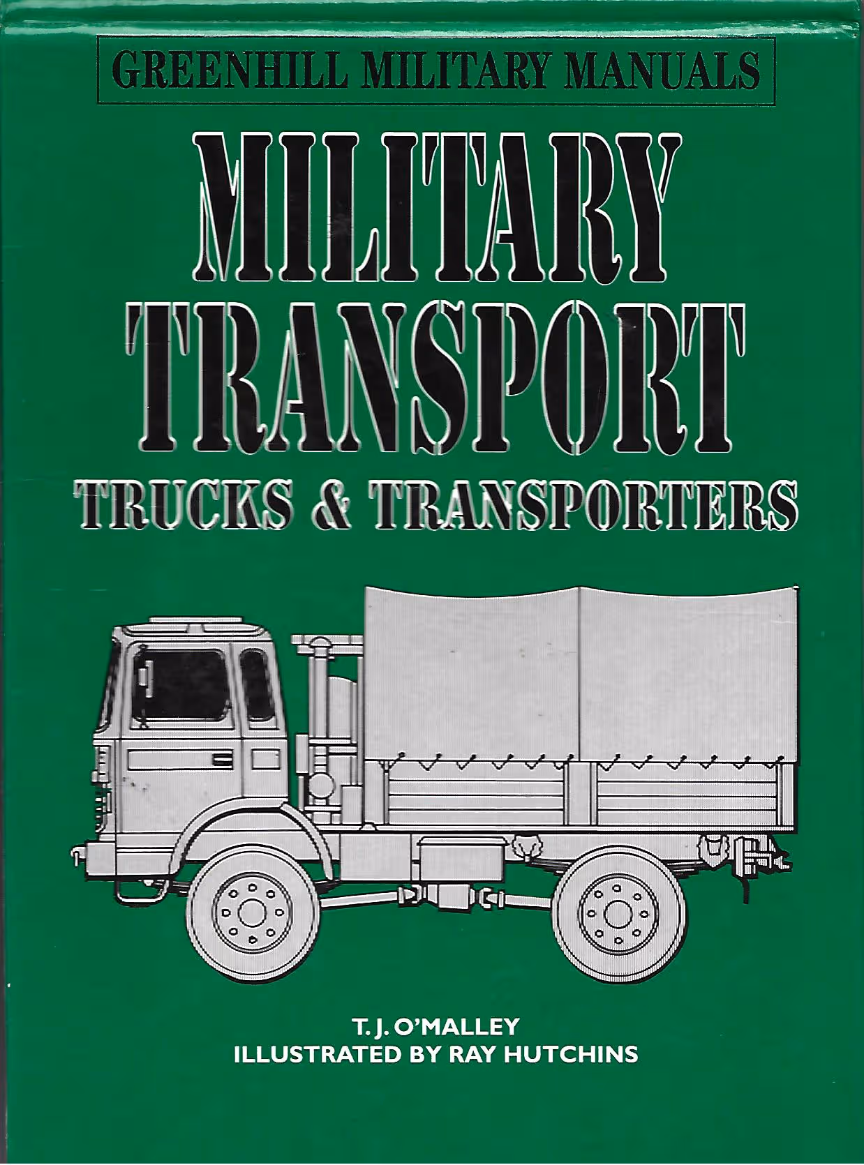 Greenhill Military Manuals Military Transport Tucks & Transporters