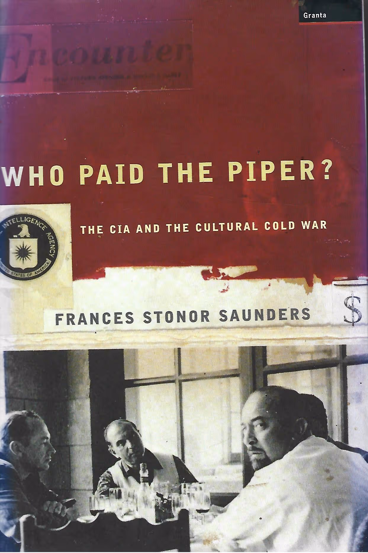 Who Paid the Piper? The CIA and the Cultural Cold War