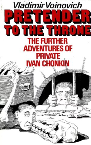 Pretender to the Throne : The Further Adventures of Private Ivan Chonkin