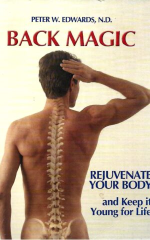 Back Magic, Rejuvenate Your Body and Keep It Young for Life