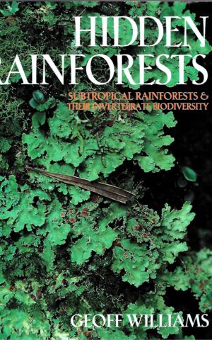 Hidden Rainforests, Subtropical Rainforests & Their Invertebrate Biodiversity