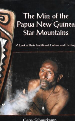 he Min of the Papua New Guinea Star Mountains, A Look at their Traditional Culture and Heritage