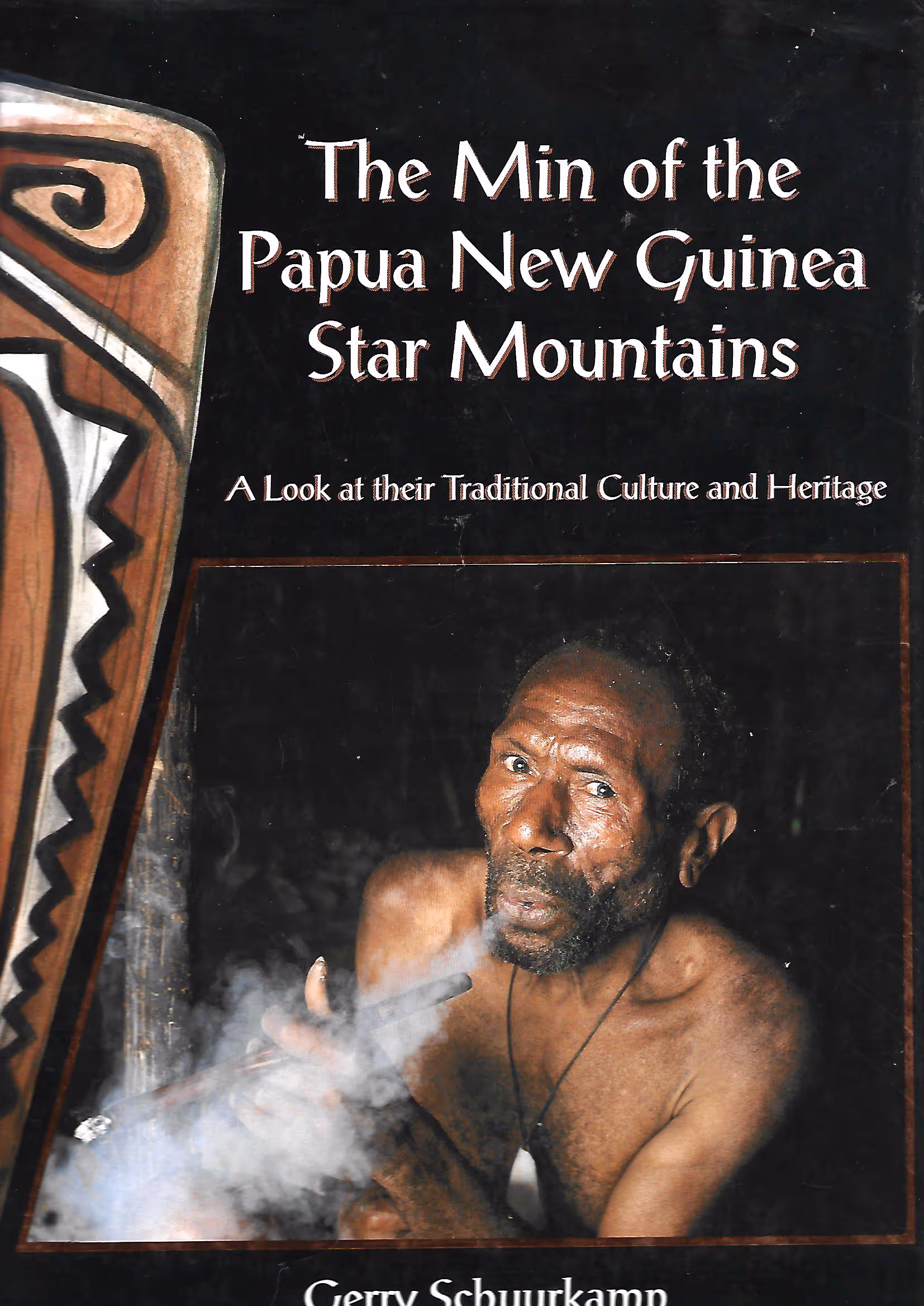he Min of the Papua New Guinea Star Mountains, A Look at their Traditional Culture and Heritage