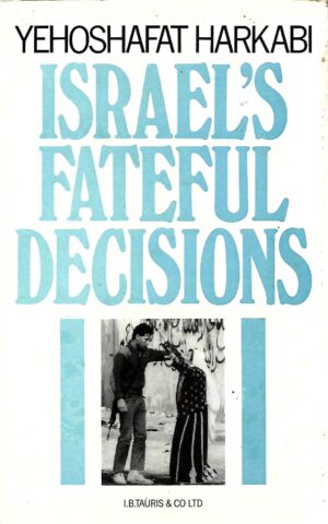 Israel's Fateful Decisions