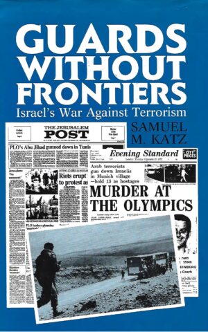 Guards Without Frontiers, Israel's War Against Terrorism