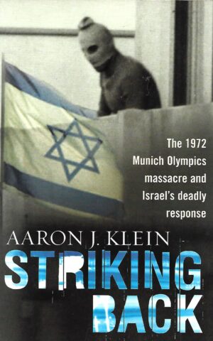 Striking Back, THe 1972 Munich Olympics Massacre and Israel's Deadly Response