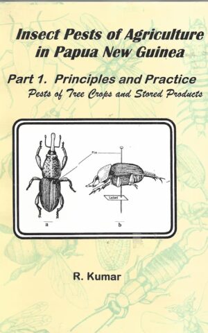 Insect Pests of Agriculture in Papua New Guinea. Part 1. Principles and Practice, Pests of Tree Crops and Stored Products