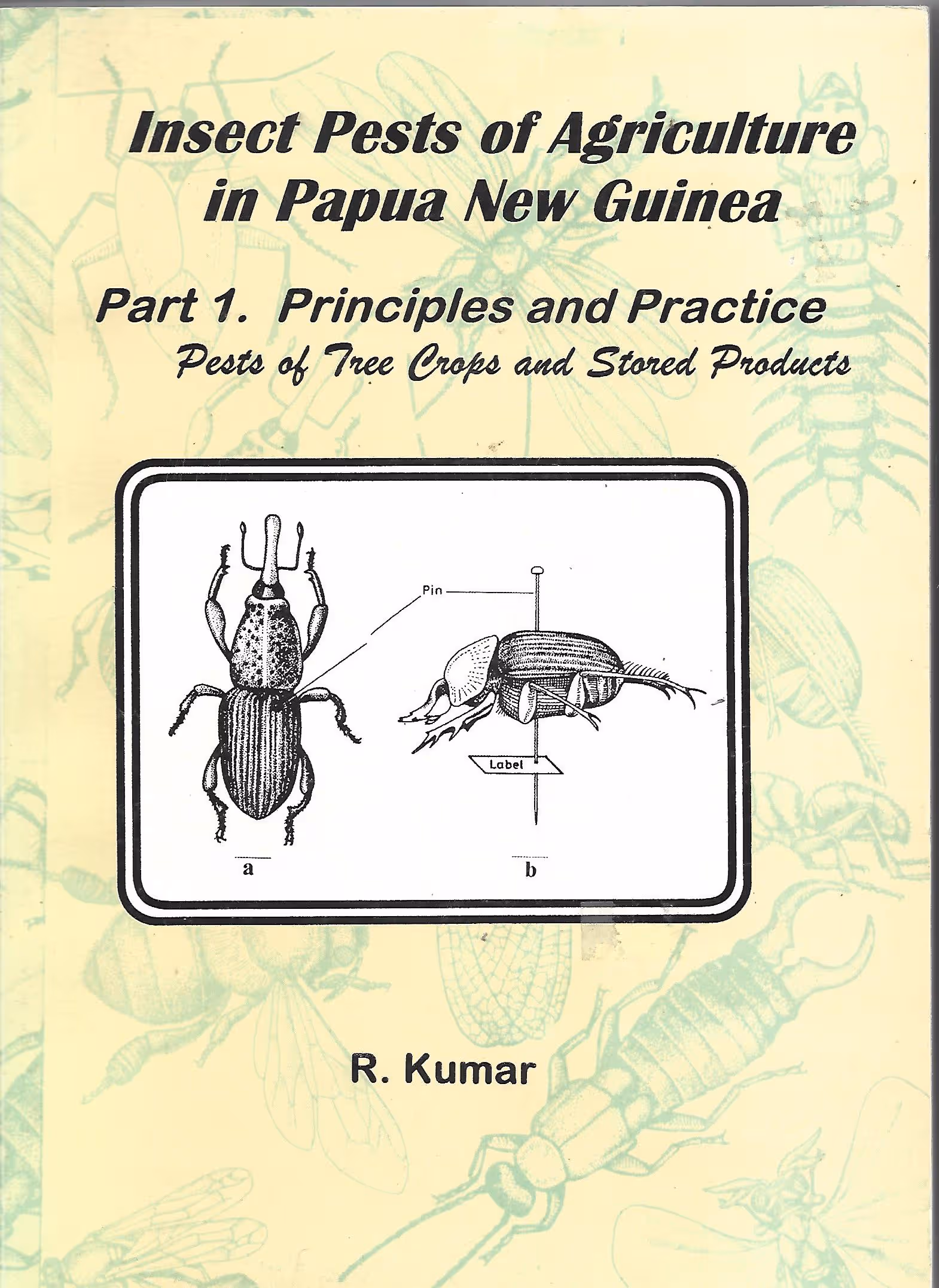 Insect Pests of Agriculture in Papua New Guinea. Part 1. Principles and Practice, Pests of Tree Crops and Stored Products