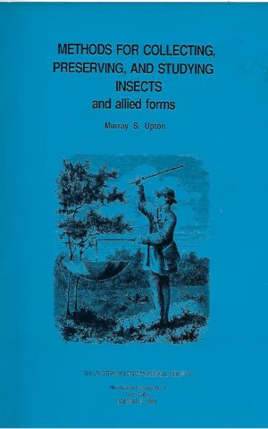 Methods for Collecting, Preserving, and Studying Insects and Allied Forms