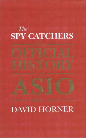 The Spy Catchers, The Official History of ASIO 1949-1963