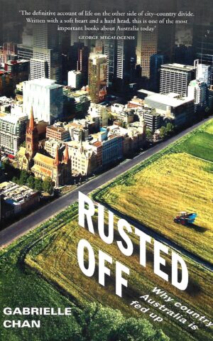 Rusted Off, Why Country Australia is Fed Up