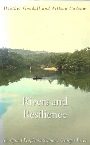 Rivers and Resilience, Aboriginal People on Sydney's Georges River