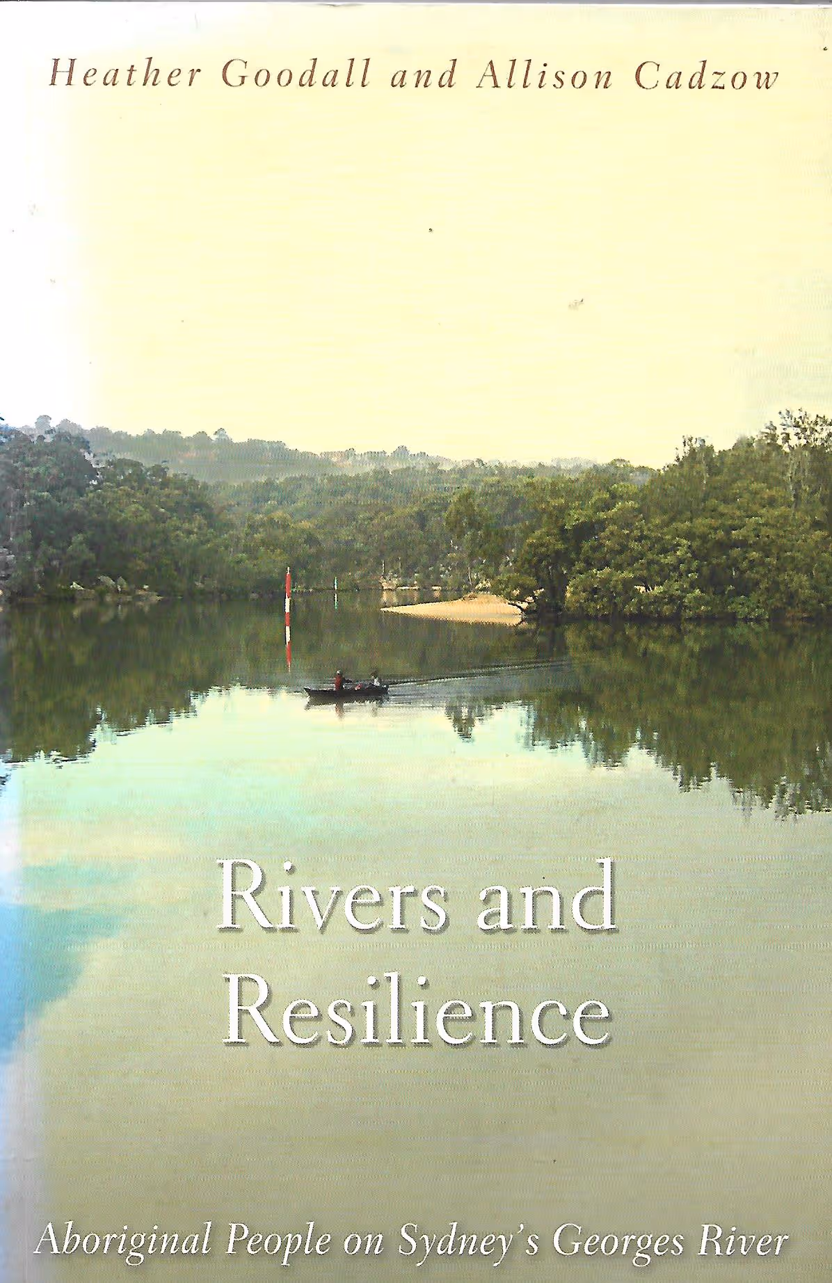 Rivers and Resilience, Aboriginal People on Sydney's Georges River