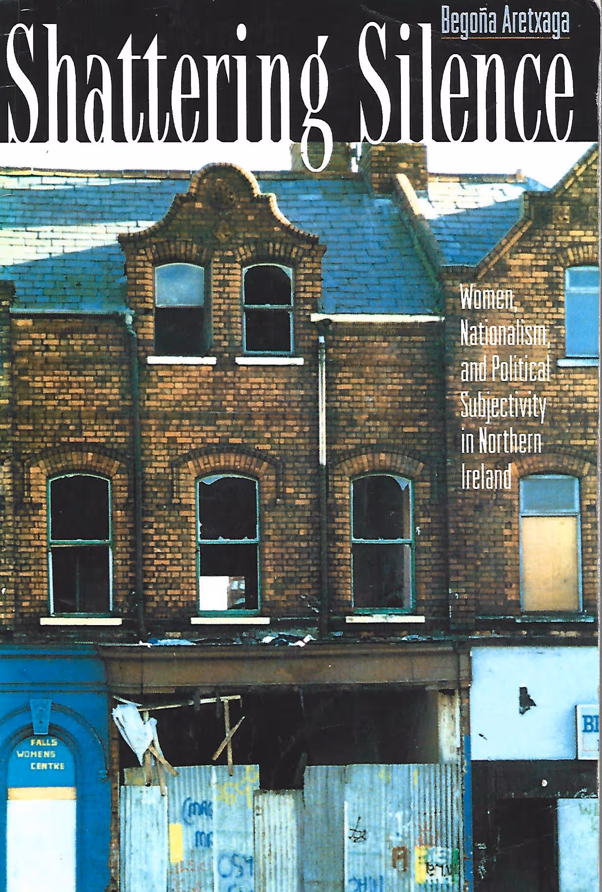 Shattering Silence, Women, Nationalism, and Political Subjectivity in Northern Island