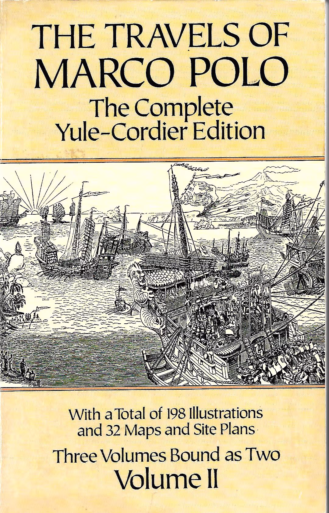 The Travels of Marco Polo, The Complete Yule-Cordier Edition. With a Total of 198 Illustrations and 32 Maps and Site Plans. Three Volumes Bound as Two, Volume II
