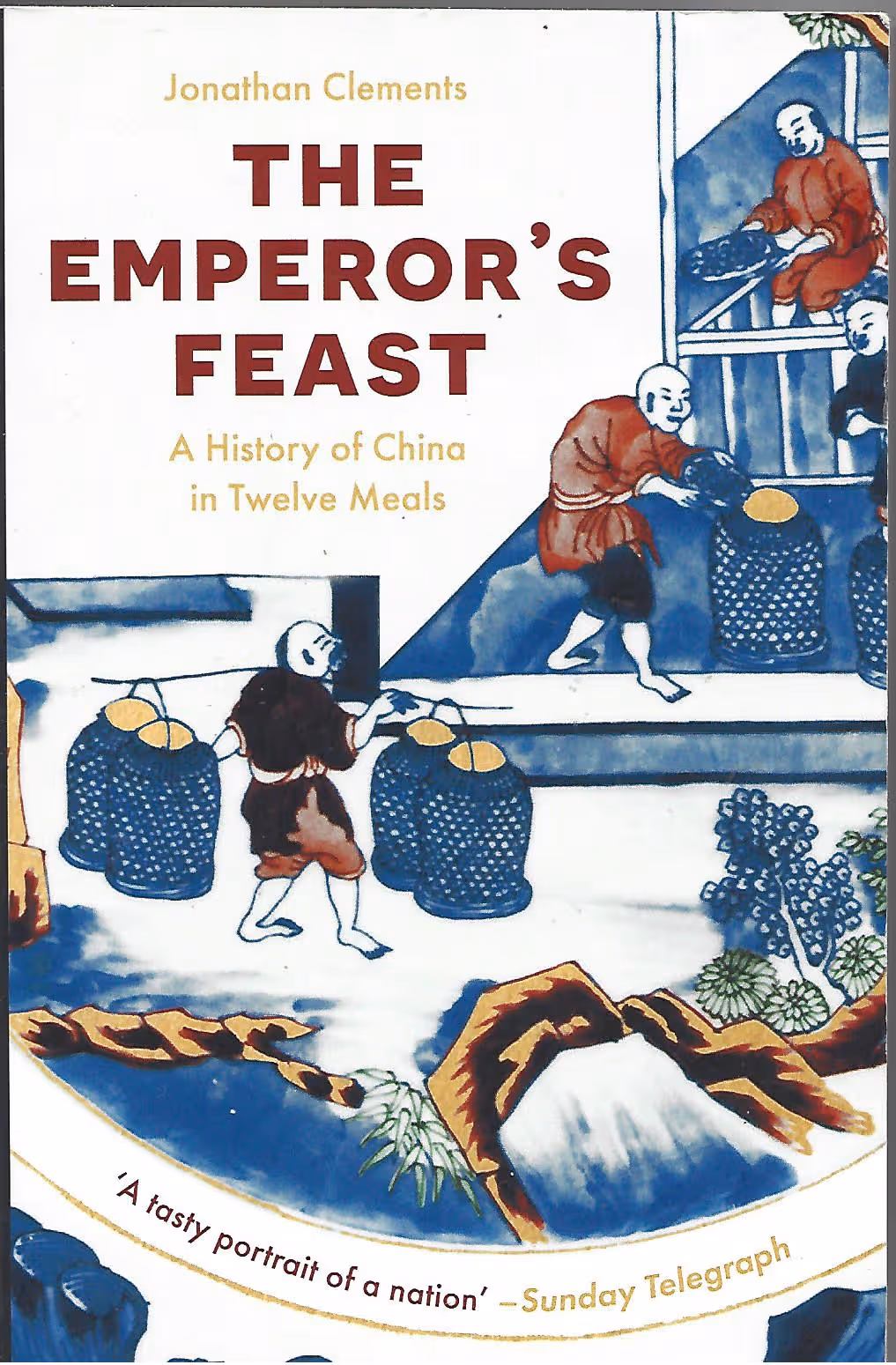 The Emperor's Feast, A History of China in Twelve Meals