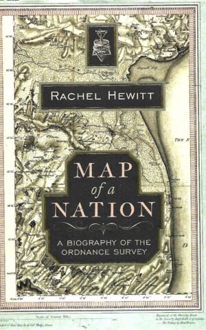Map of a Nation, A Biography of the Ordnance Survey