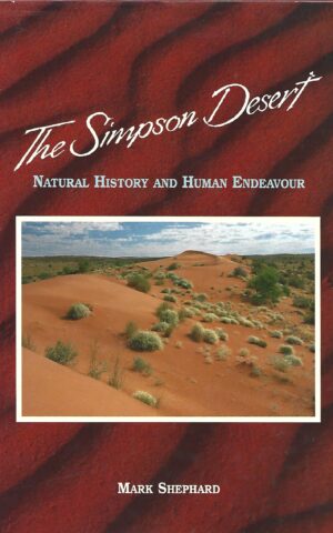 The Simpson Desert, Natural History and Human Endeavour