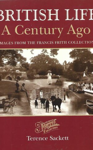 British Life, A Century Ago, Images from the Francis Frith Collection