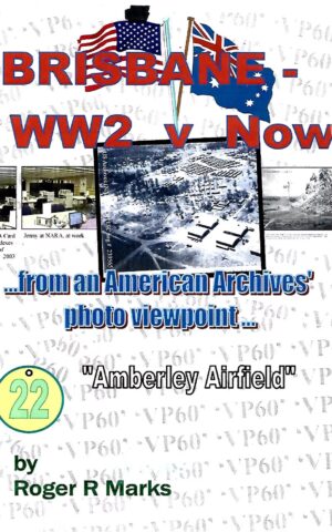 Brisbane - WW@ V Now....from an American Archives' Photo Viewpoint..."Amberley Airfield" #22