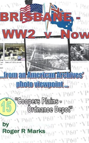 Brisbane - WW2 v Now ....from an American Archives' photo viewpoint "Brisbane River -"Coopers Plains - Ordnance Depot", #15