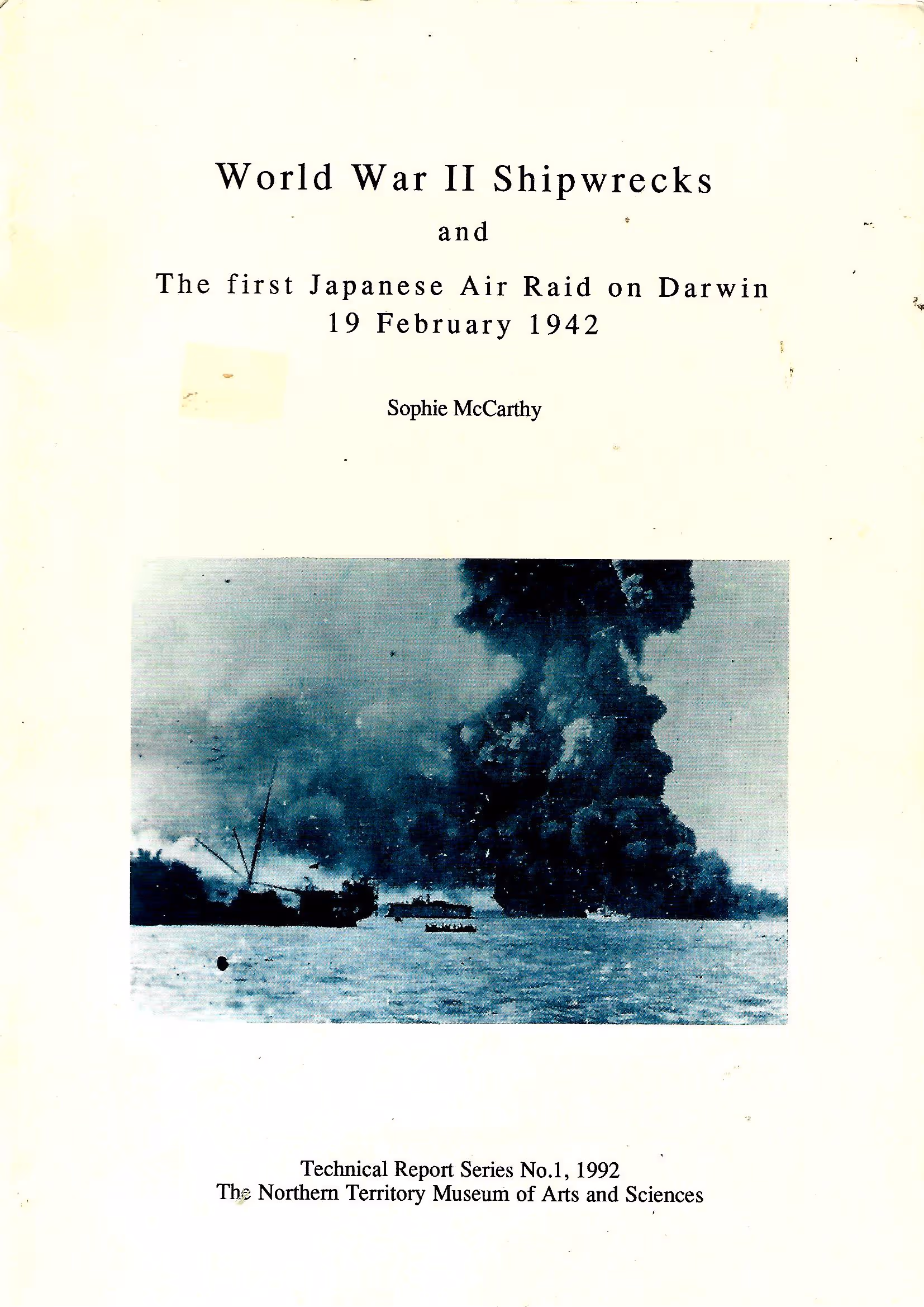 World War II Shipwrecks and the First Japanese Air Raid on Darwin19 February 1942, Technical Report Series No. 1