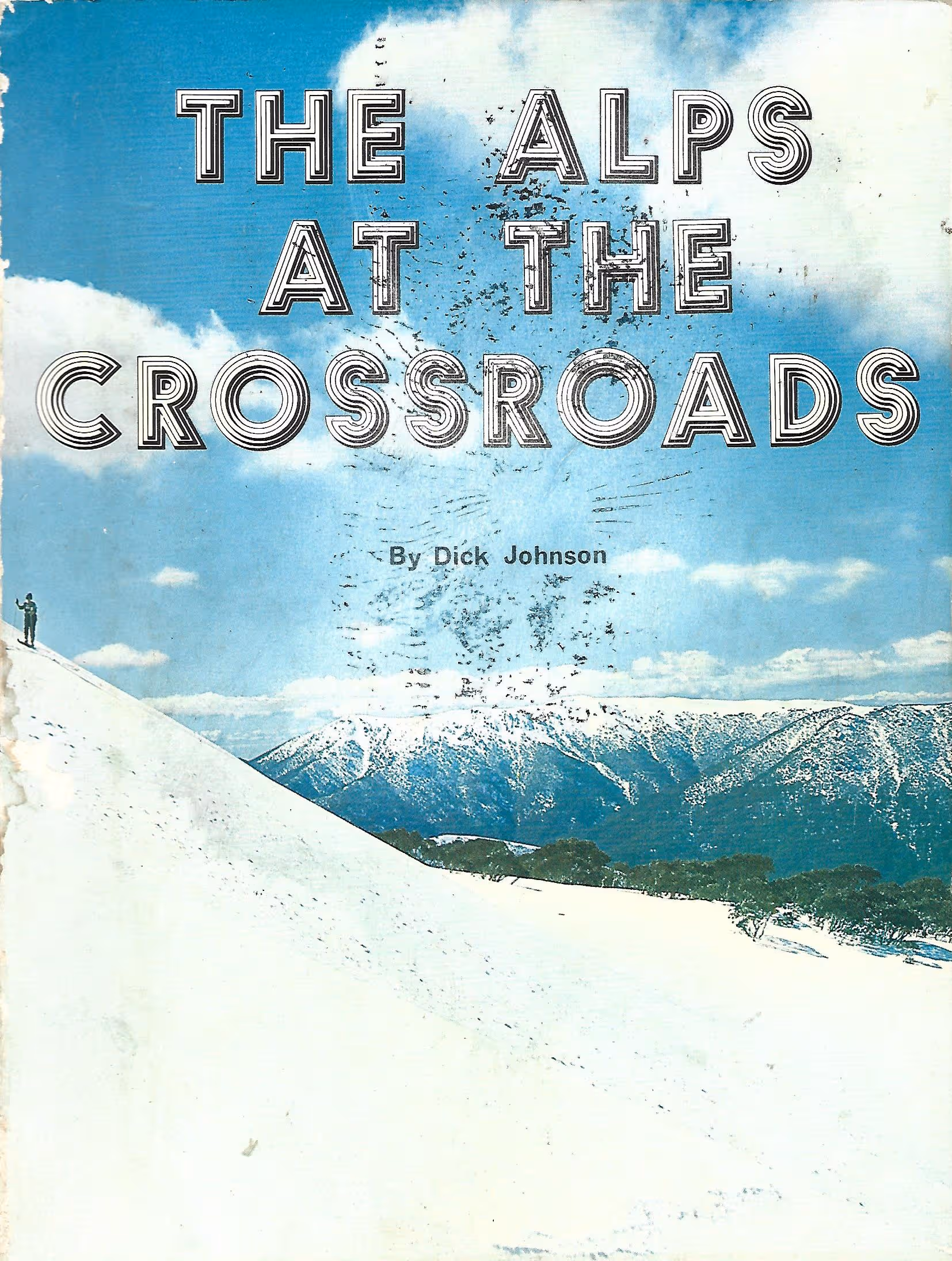 The Alps at the Crossroads, The Quest for an Alpine National Park in Victoria