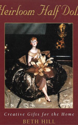 Heirloom Half Dolls, Creative Gifts for the Home