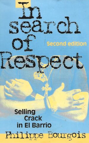 In Search of Respect, Selling Crack in El Barrio, Second Edition