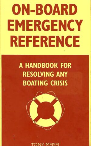 On-Board Emergency, A Handbook for Resolving Any Boating Crisis