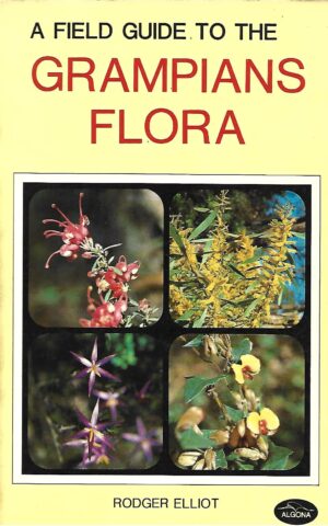 A Field Guide to Grampians Flora