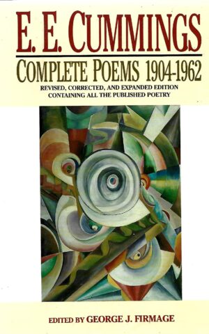 E E Cummings, Complete Poems, 1904-1962, Revised, Corrected, and Expanded Edition Containing All the Published Poetry