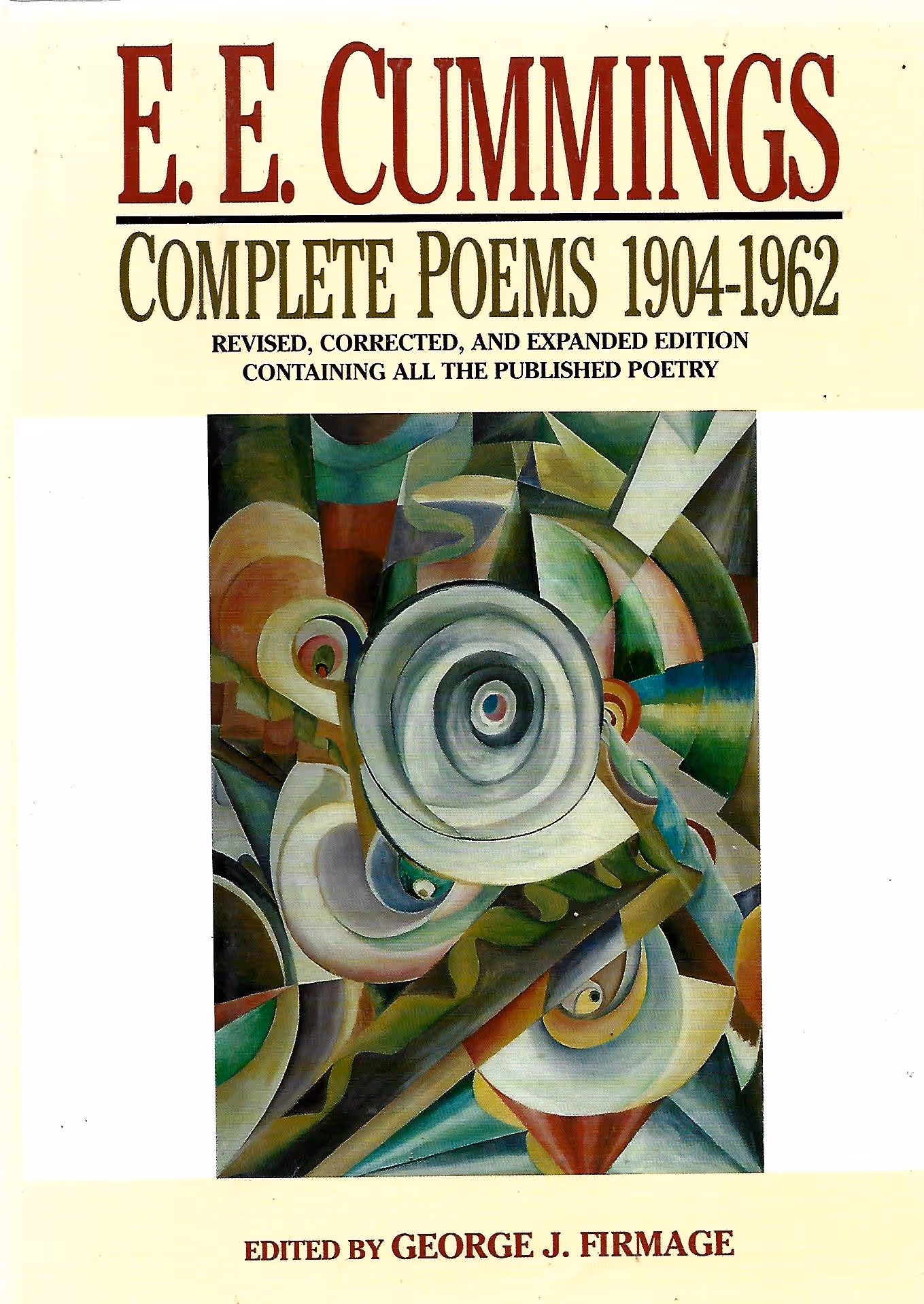 E E Cummings, Complete Poems, 1904-1962, Revised, Corrected, and Expanded Edition Containing All the Published Poetry