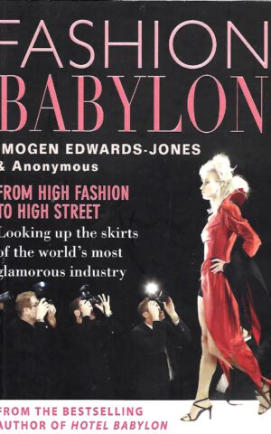 Fashion Babylon, From High Fashion to High Street, Looking Up the Skirts of the World's Most Glamourous Industry