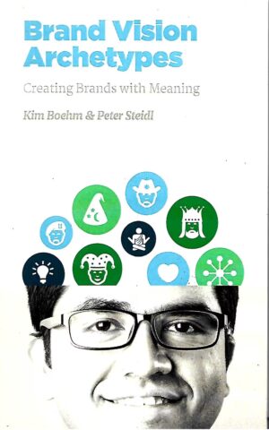 Brand Vision Archetypes, Creating Brands with Meaning