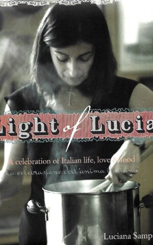 Light of Lucia, A Celebration of Italian life, Love & Food