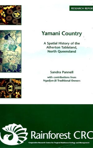 Research Report, Yamani Country, A Spatial History of the Atherton Tableland, North Queensland