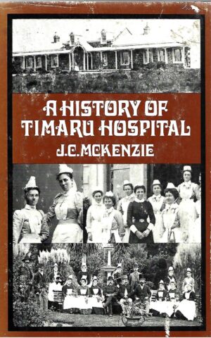 A History of Timaru Hospital
