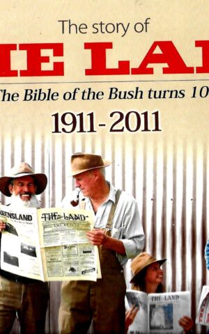 The Story of the Land, The Bible of the Bush Turns 100 1911-2011
