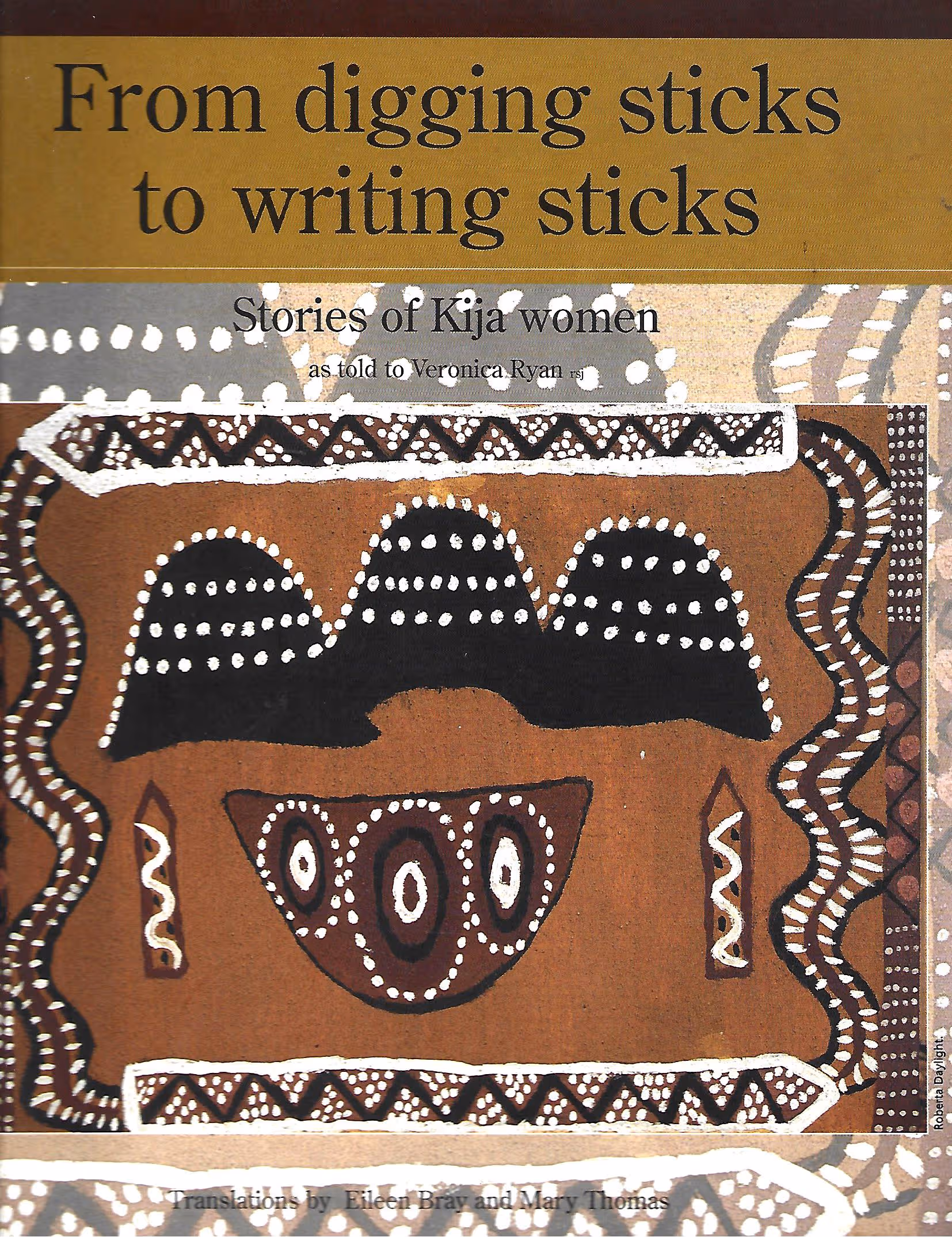 From Digging Sticke to Writing Sticks, Stories of Kija Women