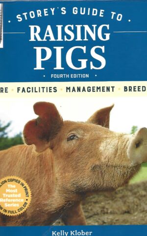 Storey's Guide to Raising Pigs, Care, Facilities, Management, Breeds