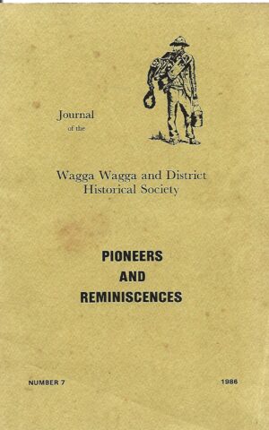 Journal of the Wagga Wagga and District Historical Society, Pioneers and Reminiscences, Number 7